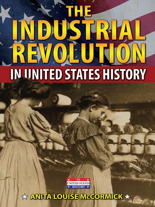 Title details for The Industrial Revolution in United States History by Anita Louise McCormick - Available
